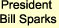 President 
Bill Sparks